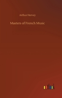 Masters of French Music 1548302597 Book Cover