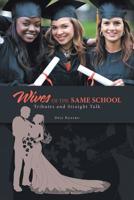 Wives of the Same School: Tributes and Straight Talk 153207719X Book Cover