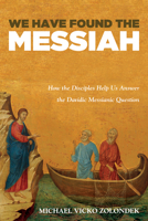 We Have Found the Messiah 1498282261 Book Cover