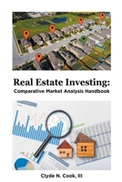 Real Estate Investing: Comparative Market Analysis Handbook B0CR5RQB2X Book Cover