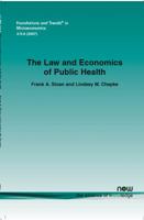 The Law and Economics of Public Health (Foundations and Trends(R) in Microeconomics) 1601980744 Book Cover