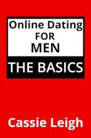 Online Dating for Men: The Basics 1507819277 Book Cover
