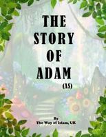 The Story of Adam (AS): Learning and Islamic Activities Book for Kids - Coloring Cut & Paste Book 1979864551 Book Cover