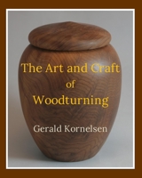The Art and Craft of Woodturning B08JLXYF7H Book Cover