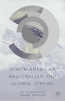 North American Regionalism and Global Spread 1137497912 Book Cover