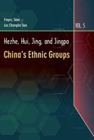 Hezhe, Hui, Jing, and Jingpo 1495285588 Book Cover