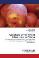Genotype Environment Interaction in Potato: Genotype Environment Interaction Shown by Yield and Yield Components in Potato 3659443026 Book Cover