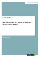 Pestalozzis Idee der Menschenbildung - Struktur und Wandel 3656579296 Book Cover