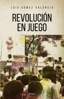Revolución en Juego: La izquierda joven en Teapa Tabasco, en los años 70 B0CS31G53M Book Cover