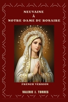 NEUVAINE À NOTRE-DAME DU ROSAIRE: Une prière de neuf jours pour la grâce, la protection et les miracles (CATHOLIC NOVENAS AND DEVOTIONS) (French Edition) B0FNKLJFSS Book Cover