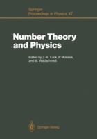 Number Theory and Physics: Proceedings of the Winter School, Les Houches, France, March 7–16, 1989 3642754074 Book Cover