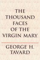 The Thousand Faces of the Virgin Mary (Zacchaeus Studies: Theology) 0814659144 Book Cover