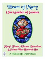 Heart of Mary: Our Garden of Graces 0999248049 Book Cover