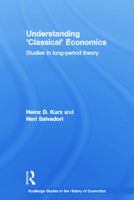 Understanding 'classical' Economics: Studies in Long Period Theory 041575710X Book Cover