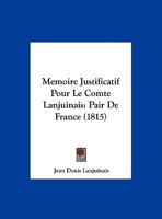 Memoire Justificatif Pour Le Comte Lanjuinais: Pair De France (1815) 1120405793 Book Cover