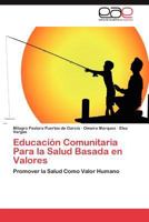 Educacion Comunitaria Para La Salud Basada En Valores 3848466287 Book Cover
