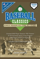 Baseball Classics All-Time All-Stars: Single Season Legends of the Diamond: Greatest MLB Player Seasons 1901-Present All 30 Franchises, Every Position - 840 Players Rated with Color-Coded Player Cards B0CWD8JZKK Book Cover