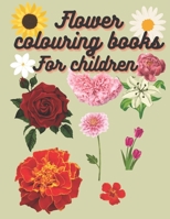 Flower Coloring Book: My flower coloring books for children B0BGSFDZH5 Book Cover