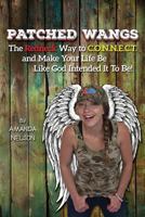 Patched Wangs: The Redneck Way to C.O.N.N.E.C.T. and Make Your Life Be Like God Intended It to Be! 0692881522 Book Cover
