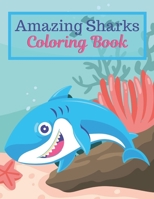 Amazing Sharks Coloring Book: A Unique Collection Of Coloring Pages. A book type of awesome and a sweet animals Coloring Page.40 pages of Fun and easy. B08VY76ZJG Book Cover