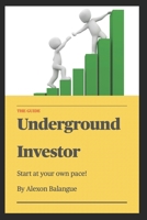 Underground Investor: The guide B093RLBVT3 Book Cover