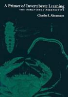 A Primer of Invertebrate Learning: The Behavioral Perspective 1557982287 Book Cover
