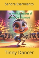 The New Adventures of Tinny The Little Ant: Tinny Dancer (The New Adventure of Tinny The Little Ant) B0CTD5V86F Book Cover