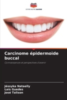 Carcinome épidermoïde buccal: Connaissances et perspectives d'avenir (French Edition) B0CHL92TSB Book Cover