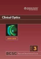 2014-2015 Basic and Clinical Science Course (BCSC): Section 3: Clinical Optics 1615255575 Book Cover