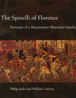 The Spinelli of Florence: Fortunes of a Renaissance Merchant Family 0271019247 Book Cover