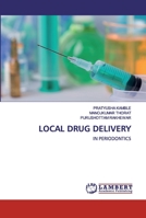LOCAL DRUG DELIVERY: IN PERIODONTICS 620054901X Book Cover