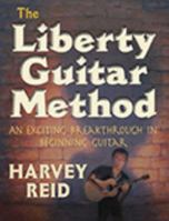 The Liberty Guitar Method: An Exciting Breakthrough In Beginning Guitar 1630290165 Book Cover