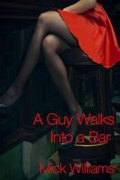 A Guy Walks Into a Bar 1942212755 Book Cover