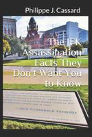 The JFK Assassination Facts They Don't Want You to Know 1092558896 Book Cover