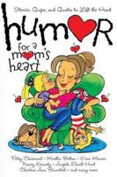 Humor for a Moms Heart 1582292663 Book Cover