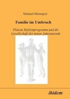Familie im Umbruch: Platons Reformprogramm und die Gesellschaft des neuen Jahrtausends 3898210170 Book Cover
