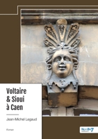 Voltaire & Sioui à Caen: Les porteurs de Lumières 2385914565 Book Cover
