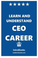 Learn and Understand CEO Career 1532995490 Book Cover
