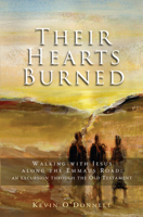 Their Hearts Burned: Walking with Jesus Along the Emmaus Road: An Excursion Through the Old Testament 1854247581 Book Cover