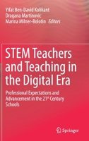 STEM Teachers and Teaching in the Digital Era: Professional Expectations and Advancement in the 21st Century Schools 3030293955 Book Cover