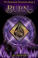 Burn: The Firebrand Chronicles Book 3 B0FY5M271L Book Cover