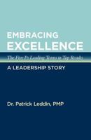 Embracing Excellence: The 5 Ps Leading Teams to Top Results 1463606966 Book Cover