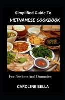 Simplified Guide To Vietnamese Cookbook For Novices And Dummies null Book Cover
