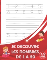 Je découvre les nombres: Je trace mes premiers chiffres - Carnet pour apprendre à votre enfant à tracer les chiffres de 1 à 50 à partir de 3 an B08TQ9KVBR Book Cover