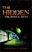 The Hidden: The Crystal Myth 1403362394 Book Cover