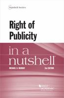 Right of Publicity in a Nutshell 1636593569 Book Cover