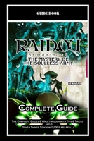 Raidou Remastered: The Mystery of the Soulless Army: The Complete Guides & Walkthrough with Tips & Tricks and Other Things To know!!! (100% Helpfull) B0FDGWFSFL Book Cover