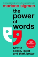 The Power of Words: How to Speak, Listen and Think Better 1035041588 Book Cover