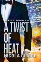 A Twist Of Heat 1505427924 Book Cover