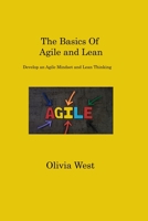 The Basics Of Agile and Lean: Develop an Agile Mindset and Lean Thinking 1806316994 Book Cover